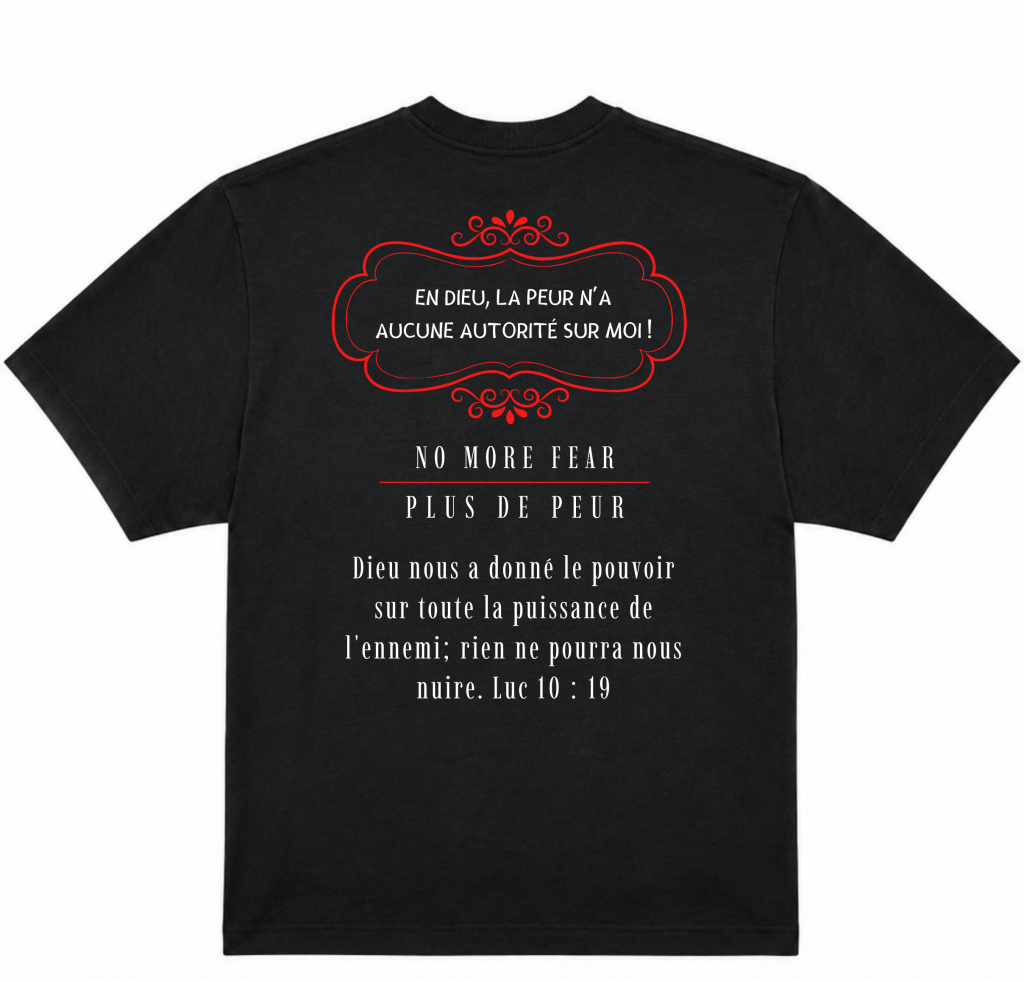 Tee shirt NO MORE Fear - En Dieu, la peur n'a aucune Autorité sur moi.