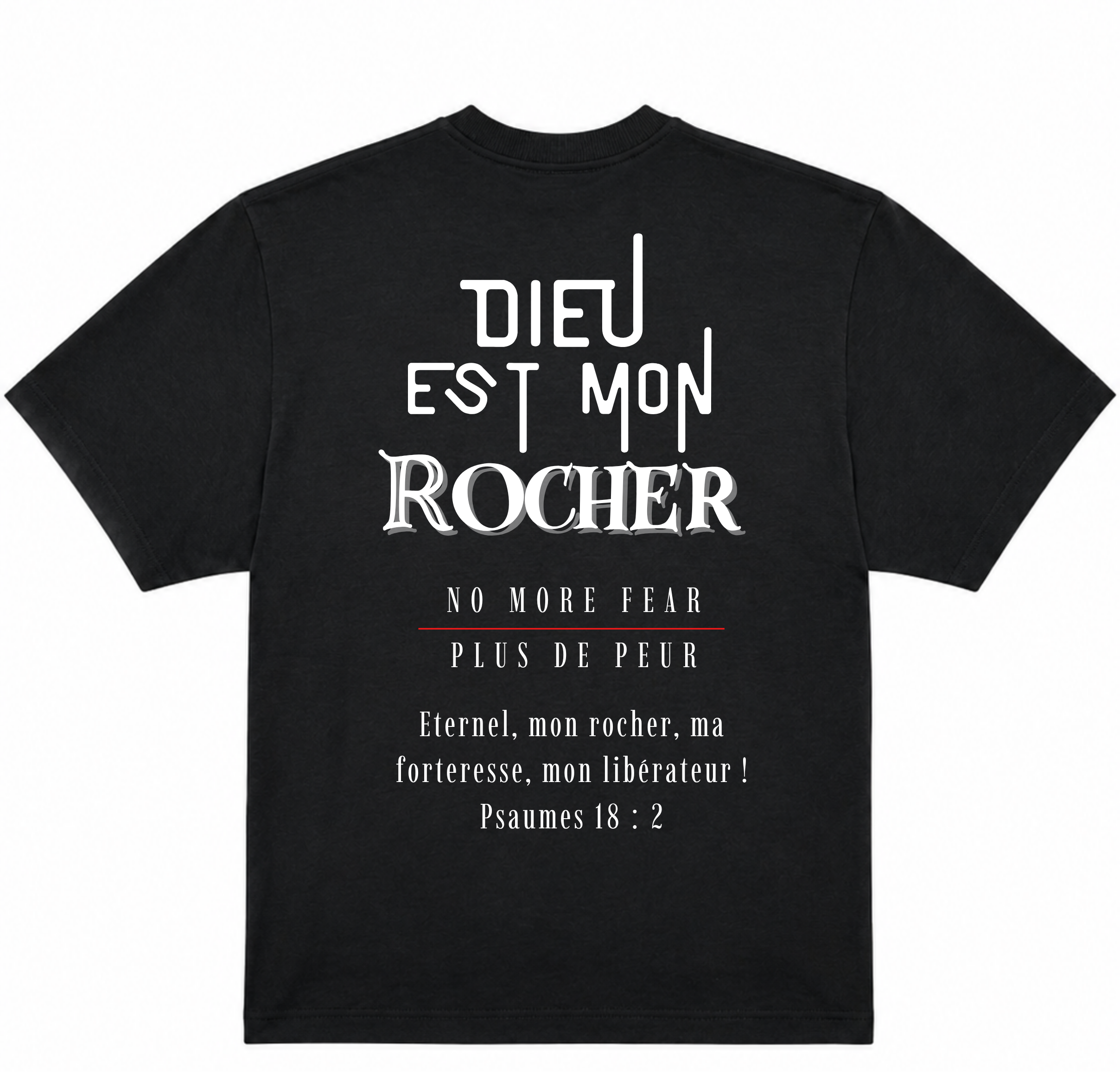 Tee shirt NO MORE Fear - Dieu est mon Rocher.